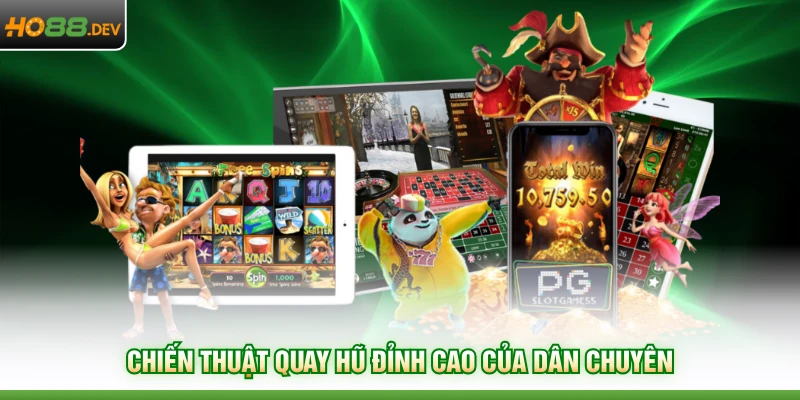 Slots HO88 4 Chiến thuật quay hũ đỉnh cao của dân chuyên