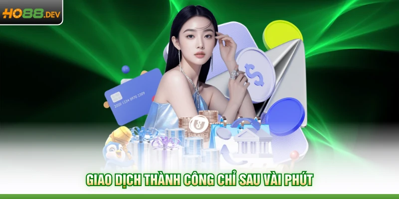 Nạp Tiền HO88 3 Giao dịch thành công chỉ sau vài phút